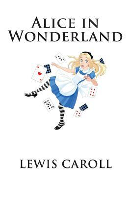 Alice in Wonderland: The complete collection with Quiz & Study Guide by Lewis Caroll
