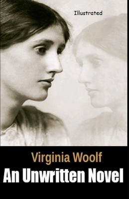 An Unwritten Novel Illustrated by Virginia Woolf