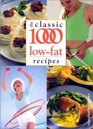 The Classic 1000 Low Fat Recipes by Carolyn Humphries