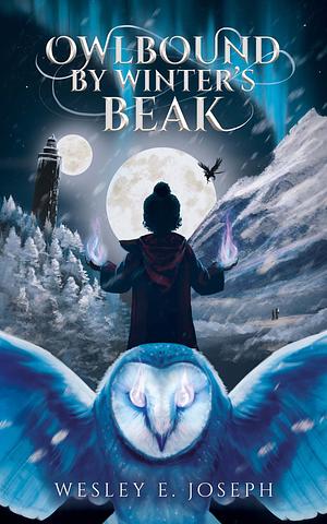 Owlbound by Winter's Beak by Wesley E. Joseph