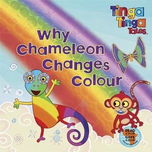 Tinga Tinga Tales: Why Chameleon Changes Colour by Tiger Aspect
