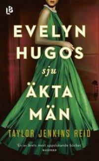 Evelyn Hugos sju äkta män by Taylor Jenkins Reid