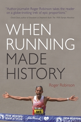 When Running Made History by Roger Robinson