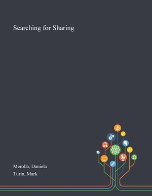 Searching for Sharing by Daniela Merolla, Mark Turin