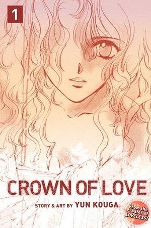 Crown of Love, Vol. 1 by Yun Kouga, Yun Kouga