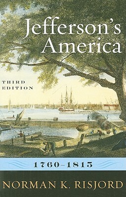 Jeffersons America 1760-18 3edpb by Norman K. Risjord