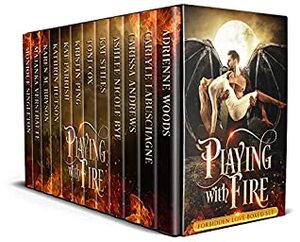 Playing with Fire: A Forbidden Love Paranormal Romance and Urban Fantasy Box Set by Majanka Verstraete, Kathrin Hutson, Karen Mueller, Kat Stiles, Carissa Andrews, Kristin Ping, Toni Cox, Carlyle Labuschagne, Ashley Nicole Bye, Kat Parrish, Adrienne Woods, Monique Singleton