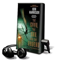 The Good, the Bad, and the Undead by Kim Harrison