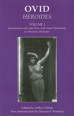 Heroides, Vol. 1 by Ovid