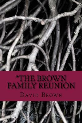 The Brown Family Reunion erotic horror adults only: erotic horror by David W. Brown