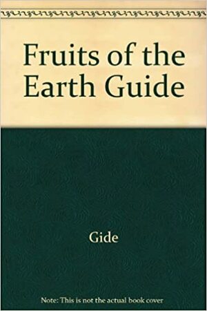 Fruits of the Earth by André Gide