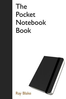 The Pocket Notebook Book by Ray Blake