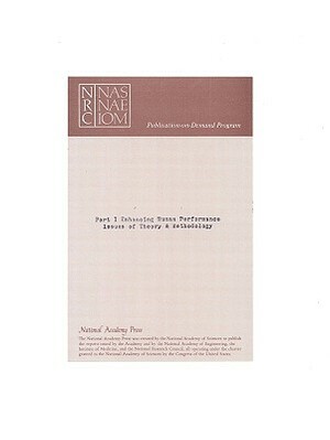 Enhancing Human Performance: Background Papers, Issues of Theory and Methodology by Commission on Behavioral and Social Scie, Division of Behavioral and Social Scienc, National Research Council