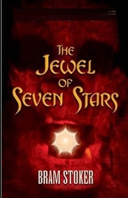 The Jewel of Seven Stars Illustrated by Bram Stoker