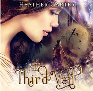 The Third Veil by Heather Carter