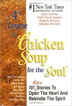 A 4th Course Of Chicken Soup For The Soul by Jack Canfield, Mark Victor Hansen, Hanoch McCarty
