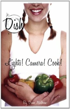 Lights! Camera! Cook! by Diane Muldrow, Barbara Pollak