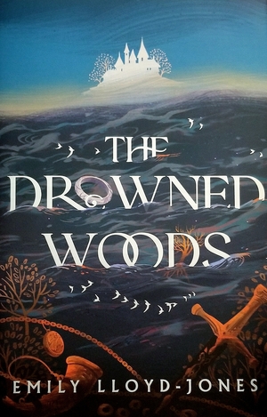 The Drowned Woods by Emily Lloyd-Jones