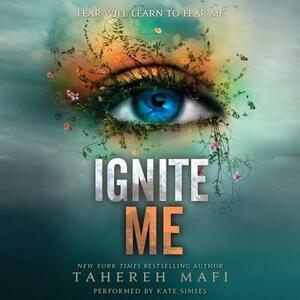 Ignite Me by Tahereh Mafi