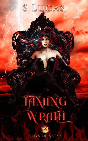 Taming Wrath by S. Lucas
