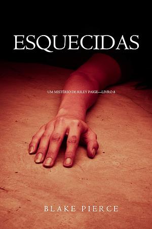 Esquecidas by Blake Pierce