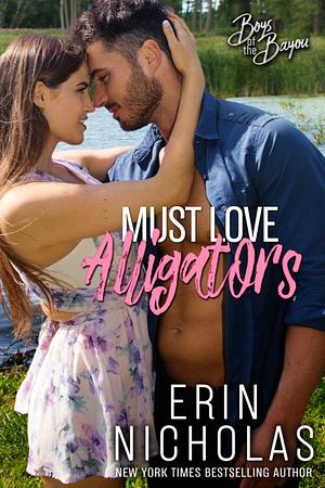 Must Love Alligators by Erin Nicholas