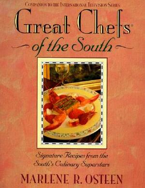 Great Chefs of the South: From the Television Series Great Chefs of the South by Cumberland House Publishing, Marlene Osteen