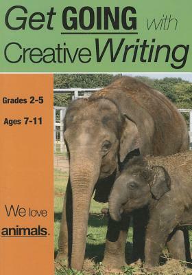 We Love Animals: Get Going with Creative Writing (Us English Edition) Grades 2-5 by Amanda Jones, Sally Jones