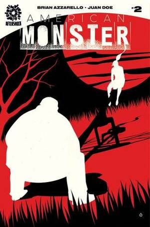 American Monster #2 by Brian Azzarello, Juan Doe