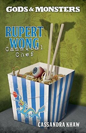 Rupert Wong, Cannibal Chef by Cassandra Khaw