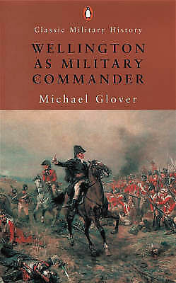 Wellington as Military Commander by Michael Glover