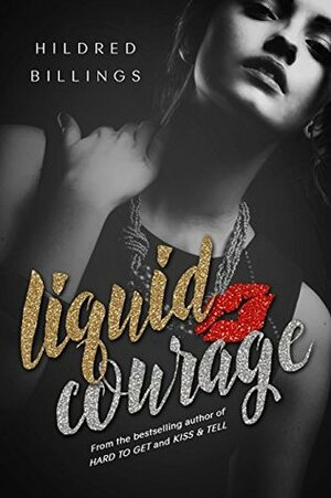 Liquid Courage by Hildred Billings