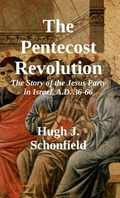 The Pentecost Revolution by Hugh J. Schonfield