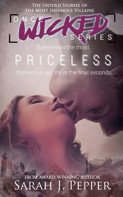 Priceless: The Untold Stories of the Most Infamous Villains by Sarah J. Pepper