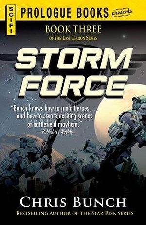 Storm Force: Book Three of the Last Legion Series by Chris Bunch, Chris Bunch