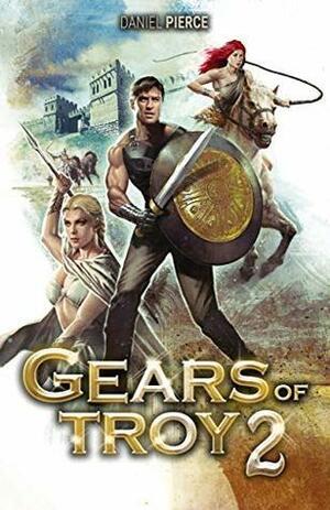 Gears of Troy 2 by Daniel Pierce