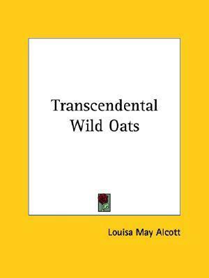 Transcendental Wild Oats by Louisa May Alcott