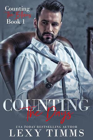 Counting the Days: Billionaire Office Steamy Romance by Lexy Timms