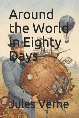 Around the World in Eighty Days by Jules Verne