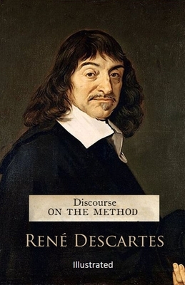 Discourse on the Method Illustrated by René Descartes