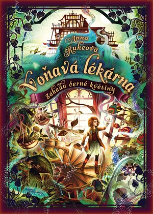 Voňavá lékárna Záhada černé květiny by Anna Ruhe