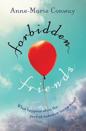 Forbidden Friends by Anne-Marie Conway