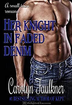 Her Knight In Faded Denim by Carolyn Faulkner