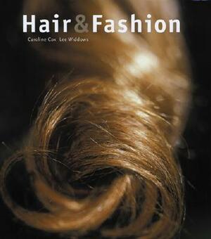 Hair & Fashion by Lee Widdows, Caroline Cox