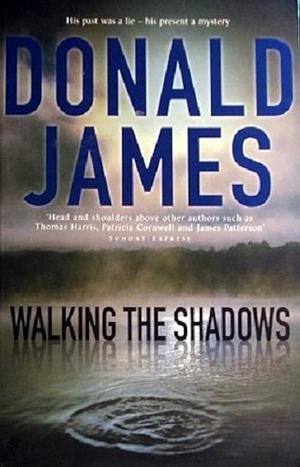 Walking the Shadows by Donald James