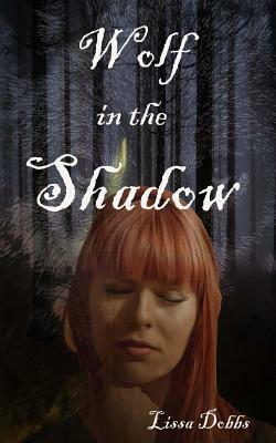 Wolf in the Shadow by Lissa Dobbs