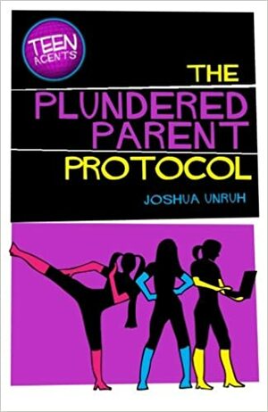 TEEN Agents in The Plundered Parent Protocol by Joshua Unruh