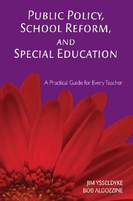 Public Policy, School Reform, and Special Education by Bob Algozzine, James E. Ysseldyke