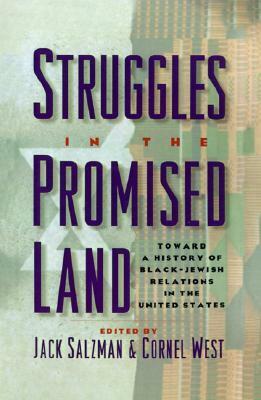 Struggles in the Promised Land: Toward a History of Black-Jewish Relations in the United States by Jack Salzman