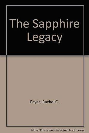 The Sapphire Legacy by Rachel Cosgrove Payes